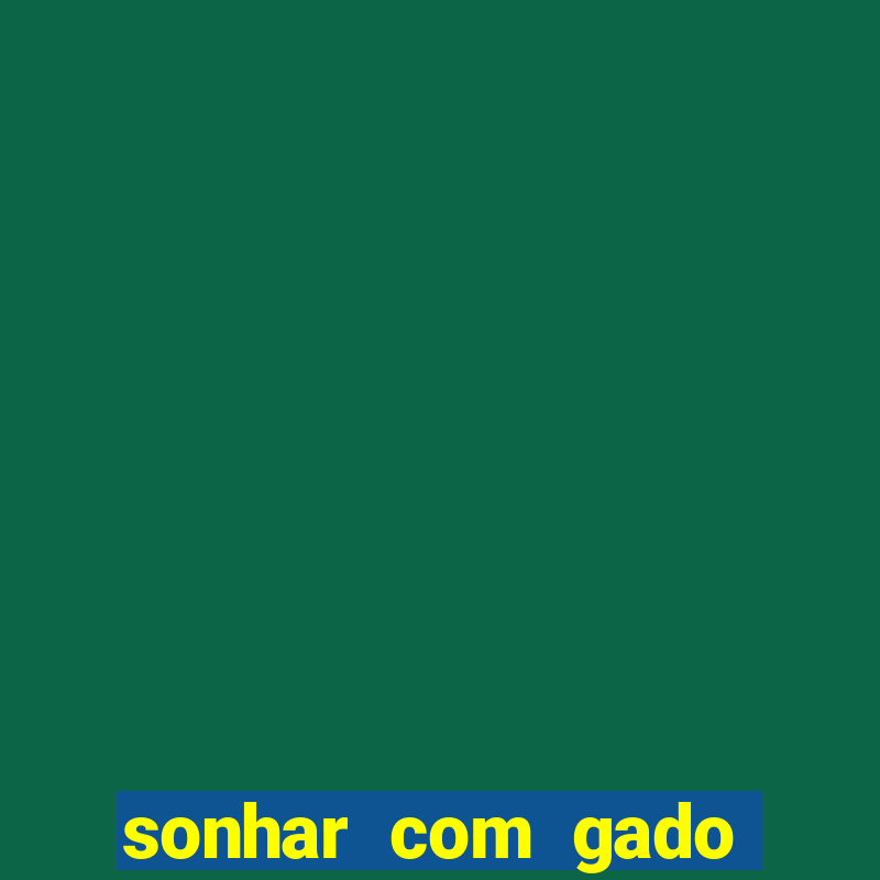 sonhar com gado jogo do bicho